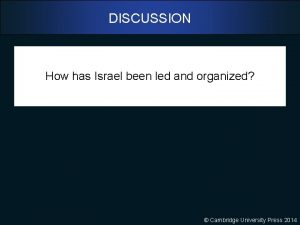 DISCUSSION How has Israel been led and organized