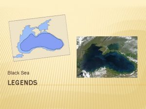 Black Sea LEGENDS BLACK SEA Physical Map THE