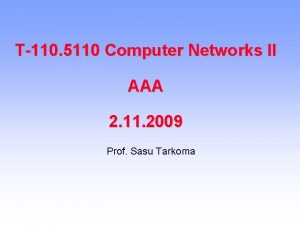 T110 5110 Computer Networks II AAA 2 11