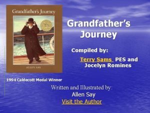 Grandfathers Journey Compiled by Terry Sams PES and