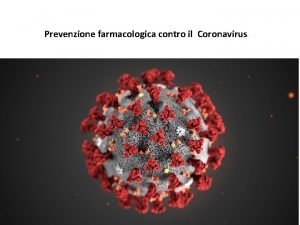 Prevenzione farmacologica contro il Coronavirus Prevenzione farmacologica antivirale