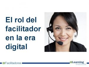 El rol del facilitador en la era digital