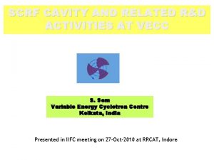 SCRF CAVITY AND RELATED RD ACTIVITIES AT VECC