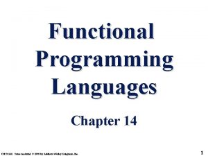 Functional Programming Languages Chapter 14 CMSC 331 Some