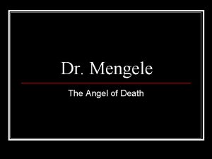 Dr Mengele The Angel of Death Dr Josef