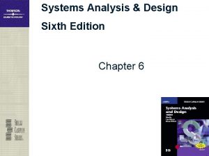 Systems Analysis Design Sixth Edition Chapter 6 Phase