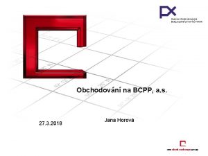 Obchodovn na BCPP a s 27 3 2018