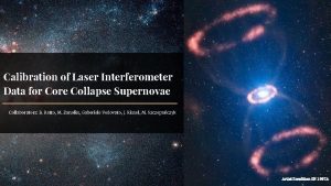 Calibration of Laser Interferometer Data for Core Collapse