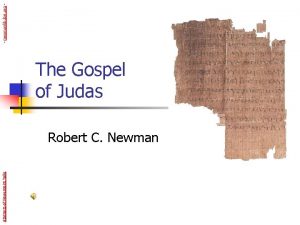 Abstracts of Powerpoint Talks The Gospel of Judas