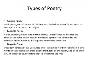 Types of Poetry Acrostic Poem In this poem