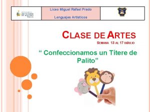 Liceo Miguel Rafael Prado Lenguajes Artsticos CLASE DE