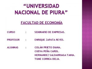 UNIVERSIDAD NACIONAL DE PIURA FACULTAD DE ECONOMA CURSO