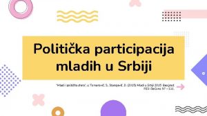 Politika participacija mladih u Srbiji Mladi i politika