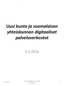 Uusi kunta ja suomalaisen yhteiskunnan digitaaliset palveluverkostot 9