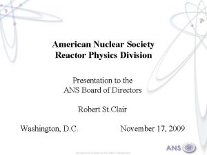 American Nuclear Society Reactor Physics Division Presentation to