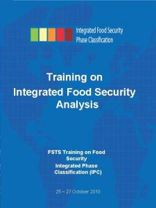 Phase Classification Integrated Food Security Training on Integrated