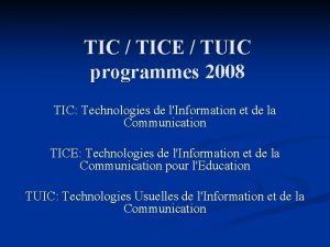 TIC TICE TUIC programmes 2008 TIC Technologies de