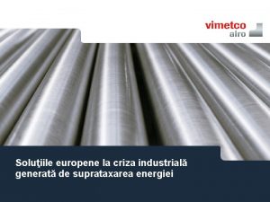 Soluiile europene la criza industrial generat de suprataxarea