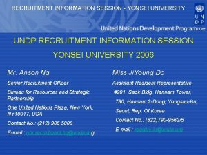 RECRUITMENT INFORMATION SESSION YONSEI UNIVERSITY UNDP RECRUITMENT INFORMATION