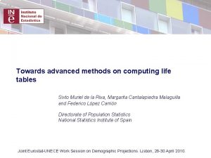 Towards advanced methods on computing life tables Sixto