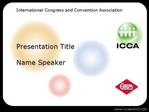 International Congress and Convention Association Presentation Title Name