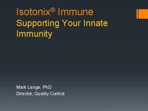 Isotonix Immune Supporting Your Innate Immunity Mark Lange