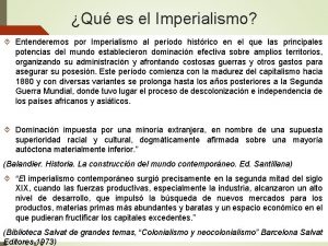 Qu es el Imperialismo Entenderemos por Imperialismo al