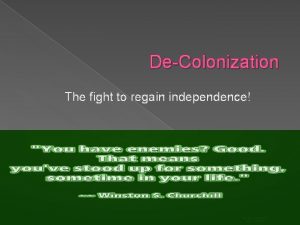 DeColonization The fight to regain independence Review Imperialism