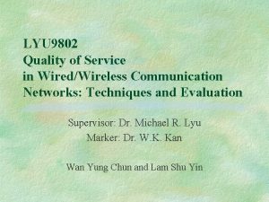 LYU 9802 Quality of Service in WiredWireless Communication