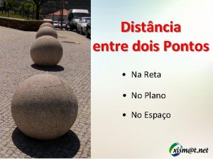 Distncia entre dois Pontos Na Reta No Plano