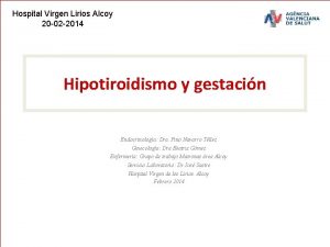 Hospital Virgen Lirios Alcoy 20 02 2014 Hipotiroidismo