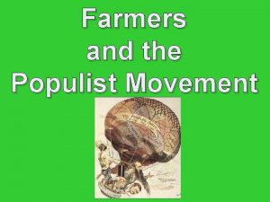Farmers and the Populist Movement Farmers Unite In