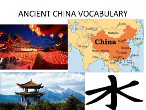 ANCIENT CHINA VOCABULARY Taoism Chinese religion that believes