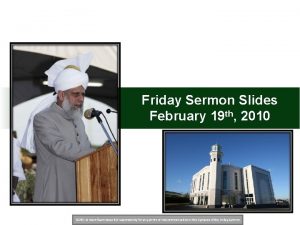 Friday Sermon Slides February 19 th 2010 NOTE