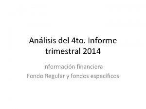 Anlisis del 4 to Informe trimestral 2014 Informacin