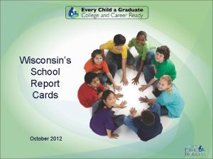Wisconsins School Report Cards October 2012 Agenda 2017