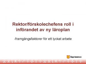 Rektorfrskolechefens roll i infrandet av ny lroplan framgngsfaktorer