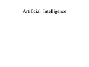 Artificial Intelligence The Plan Goals of artificial intelligence