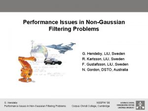 Performance Issues in NonGaussian Filtering Problems G Hendeby