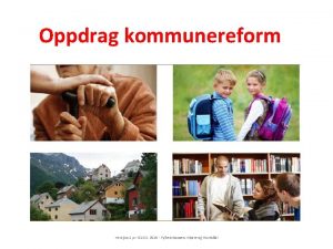 Oppdrag kommunereform Versjon 1 pr 01 03 2015