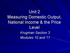 Unit 2 Measuring Domestic Output National Income the