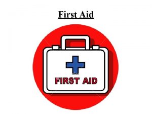 First Aid What should a first aid kit