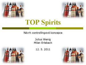 TOP Spirits Nvrh controllingov koncepce Julius Wenig Milan