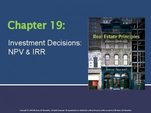 Chapter 19 Investment Decisions NPV IRR Copyright 2018