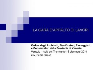 LA GARA DAPPALTO DI LAVORI Ordine degli Architetti