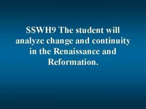 SSWH 9 The student will analyze change and