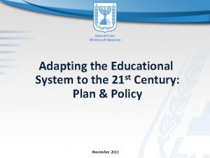 State of Israel Ministry of Education Adapting the