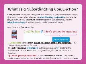 What Is a Subordinating Conjunction A conjunction is