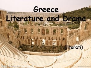 Greece Literature and Drama literati SOME FAMOUS GREEK