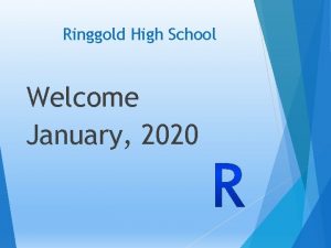 Ringgold High School Welcome January 2020 Ringgold High